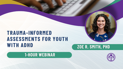 Trauma-Informed Assessments for Youth With ADHD